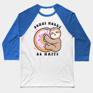 Donut Worry Be Happy Sloth Baseball T-Shirt